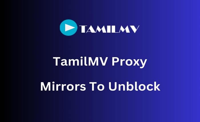 TamilMV Proxy: A Comprehensive Guide