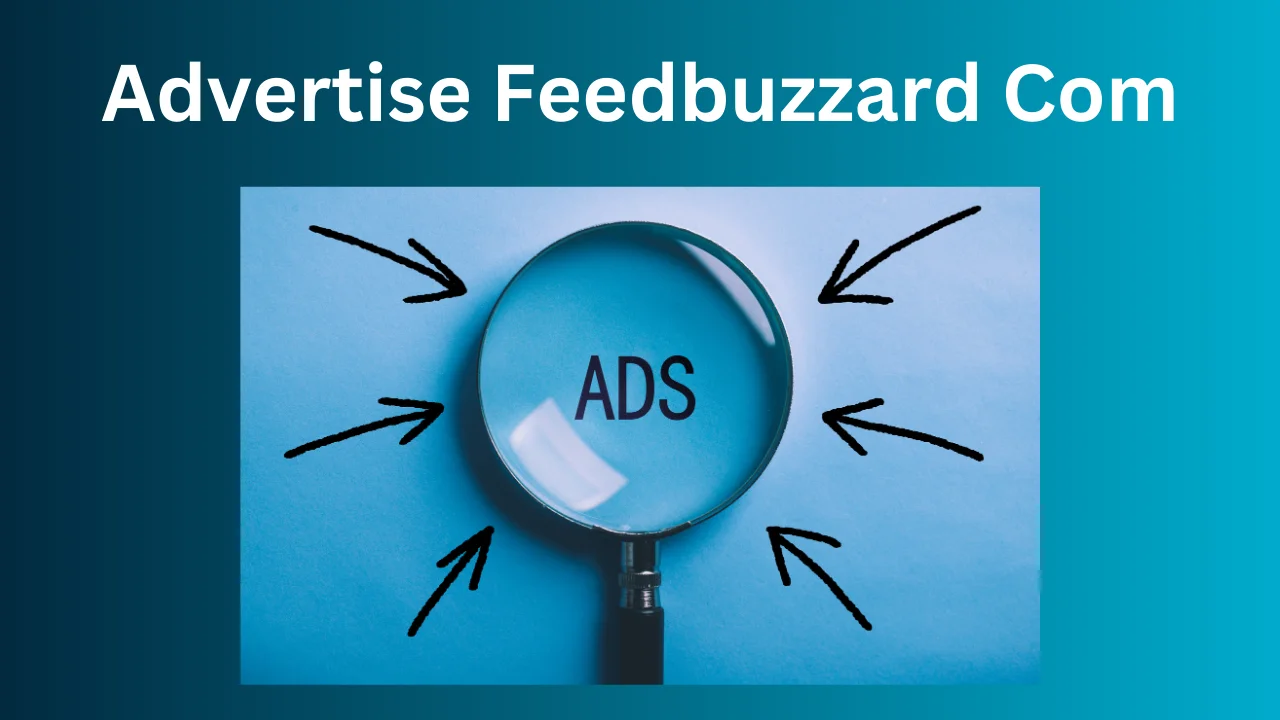 Advertise on FeedBuzzard.com: A Comprehensive Guide to Boosting Your Brand's Online Presence